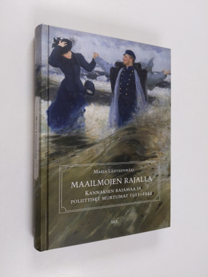 Maria Lähteenmäki : Maailmojen rajalla : Kannaksen rajama...