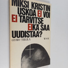 Osmo Tiililä : Miksi kristinuskoa ei voi, ei tarvitse eik... - pikkukuva 1