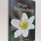 Sointu Thakur : Arjen siunauksia (signeerattu, tekijän om... - pikkukuva 1