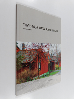 Heimo Liikamaa : Tiivistä ja matalaa Oulussa