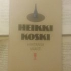 Heikki Koski - Hintansa väärti: alkoholipitoisia esseitä... - pikkukuva 2