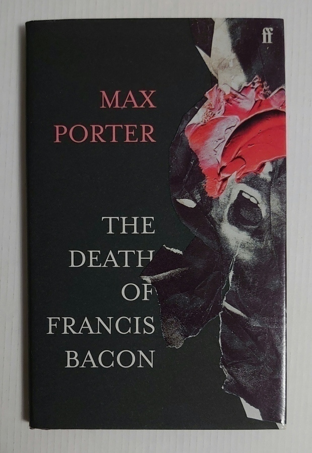 Max Porter - The Death of Francis Bacon