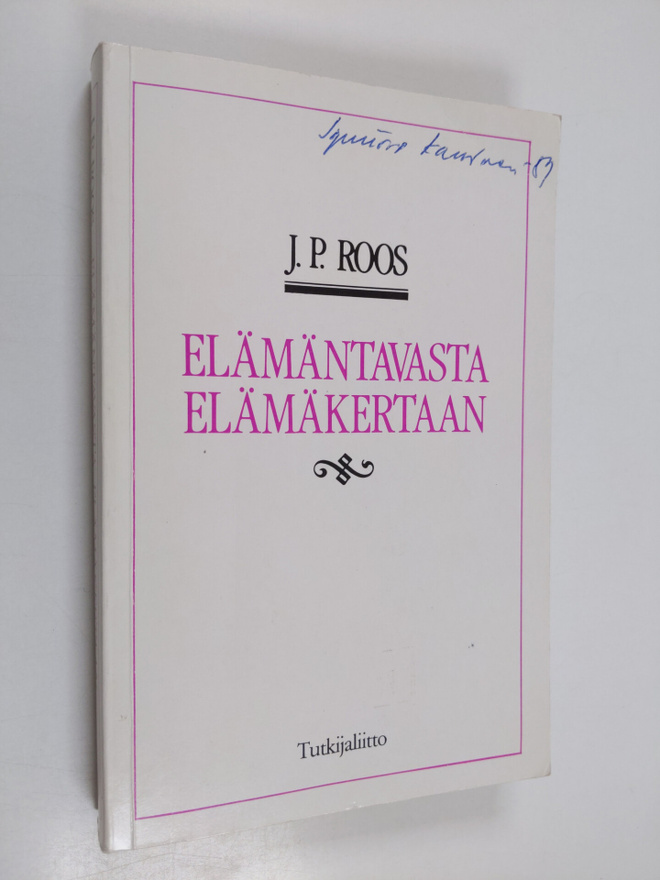 J. P. Roos : Elämäntavasta elämäkertaan : elämäntapaa ets...
