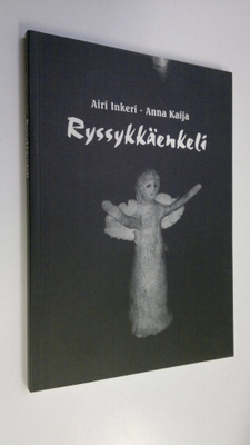Airi Inkeri : Ryssykkäenkeli (signeerattu)