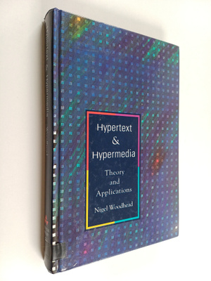 Nigel Woodhead : Hypertext and hypermedia : theory and ap...