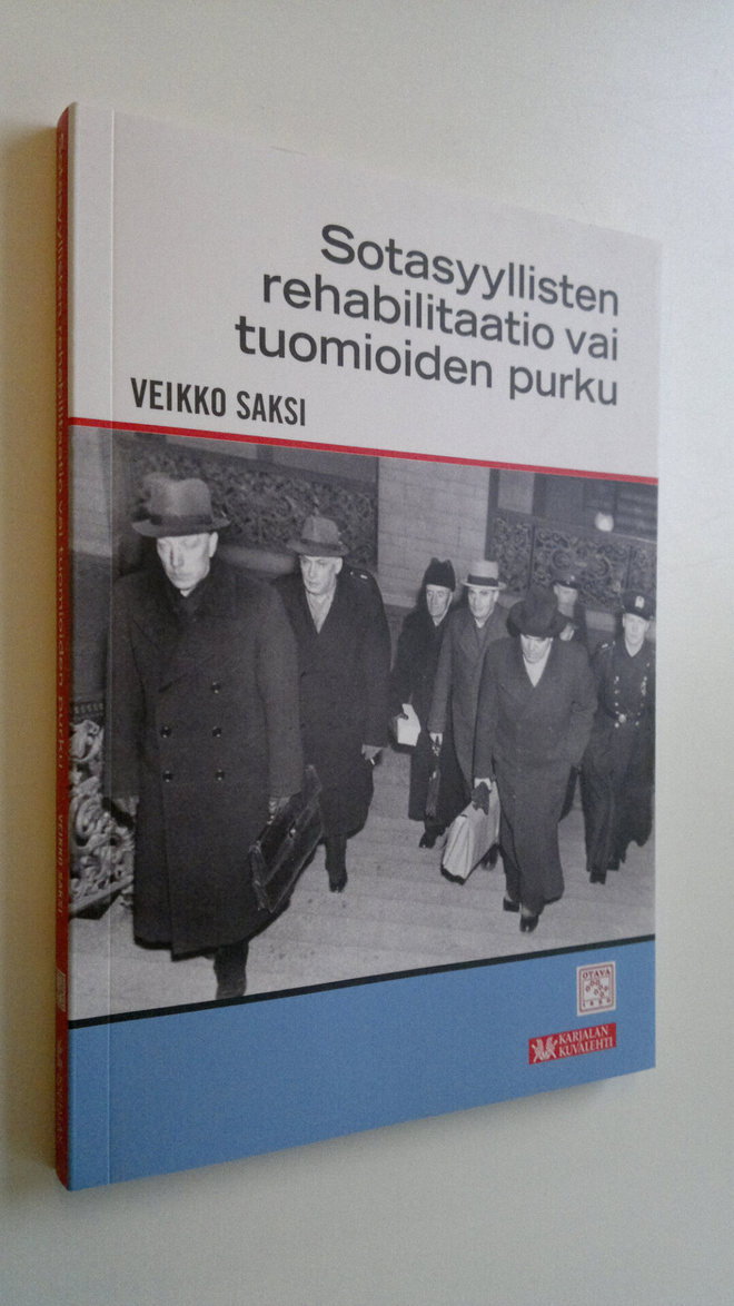 Veikko Saksi : Sotasyyllisten rehabilitaatio vai tuomioid...