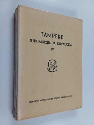 Tampere : tutkimuksia ja kuvauksia 4