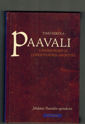 Timo Eskola : Paavali - kärsimyksen ja lohdutuksen apostoli