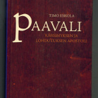 Timo Eskola : Paavali - kärsimyksen ja lohdutuksen apostoli - pikkukuva 1