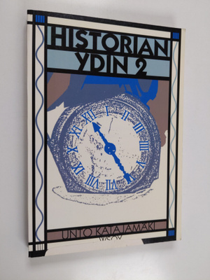 Unto Katajamäki : Historian ydin 2 Suomen historian ja yh...