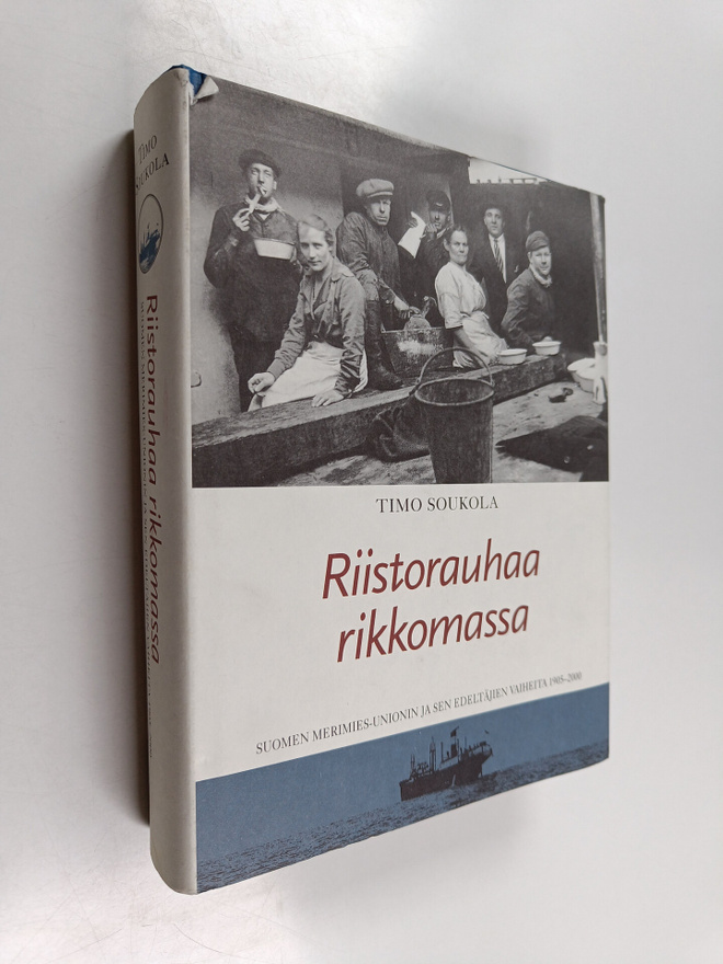 Timo Soukola : Riistorauhaa rikkomassa : Suomen merimies-...