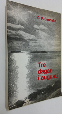 Carl Fredrik Sandelin : Tre dagar i augusti