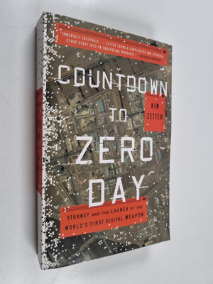 Kim Zetter : Countdown to Zero Day : Stuxnet and the laun...