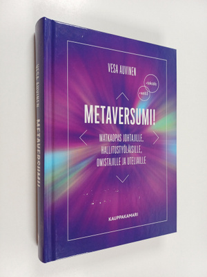 Vesa Auvinen : Metaversumi! : matkaopas johtajille, halli...