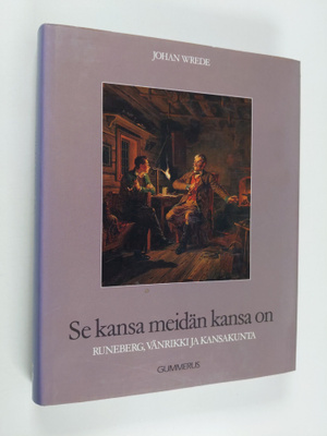Johan Wrede : Se kansa meidän kansa on : Runeberg, vänrik...
