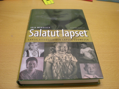 rja Wendisch: Salatut lapset - Saksalassotilaiden lapset Suo