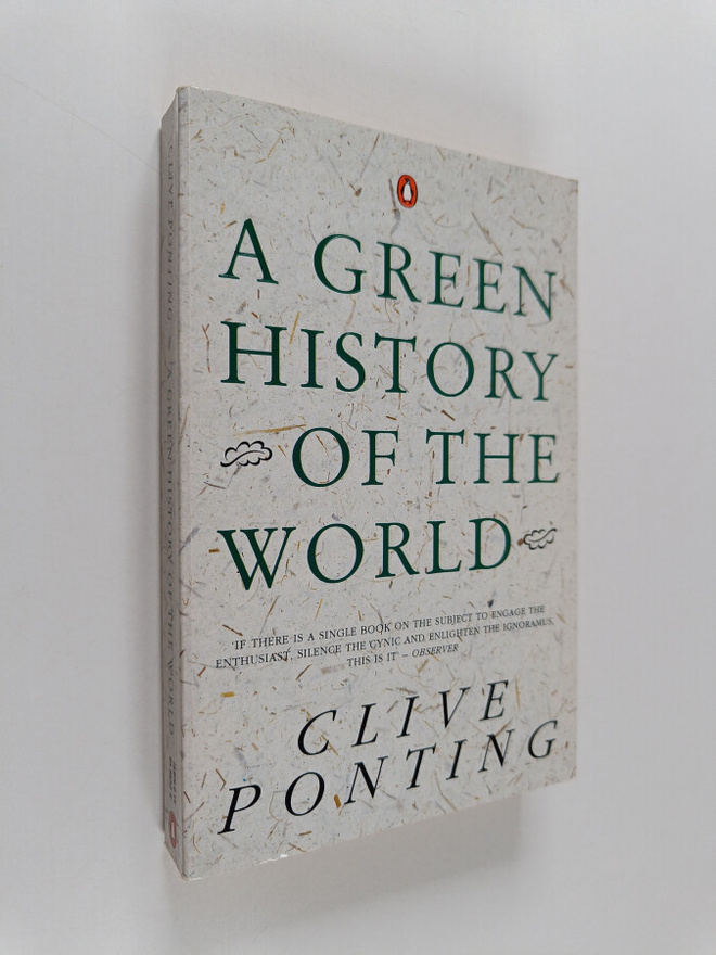 Clive Ponting : A green history of the world