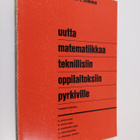 Aarne Soininen ym. : Uutta matematikka teknillisiin oppil... - pikkukuva 1