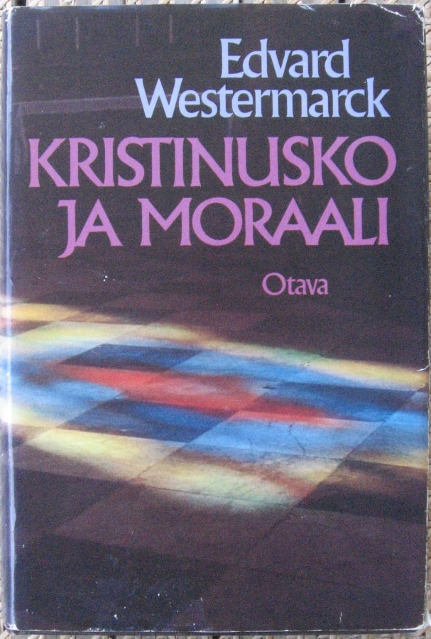 Edward Westermark: Kristinusko ja moraali, Otava 1984. 629 s