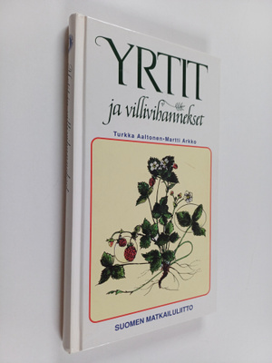 Turkka Aaltonen ym. : Yrtit ja villivihannekset