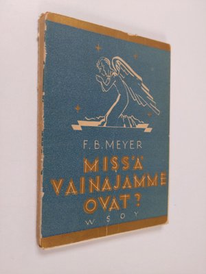 F. B. Meyer : Missä vainajamme ovat?