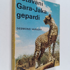 Desmond Varaday : Ystäväni Gara-Jaka, gepardi - pikkukuva 1