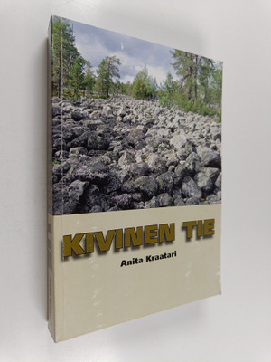 Anita Kraatari : Kivinen tie