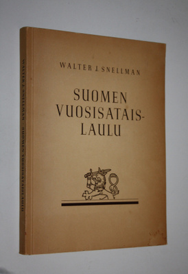Walter J. Snellman : Suomen vuosisataislaulu : carmen sae...