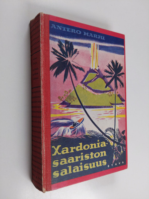 Antero Harju : Xardonia-saariston salaisuus : seikkailuro...