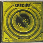 Species • Heyday Soup CD - pikkukuva 2