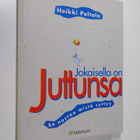 Heikki Peltola : Jokaisella on juttunsa : se nostaa mistä... - pikkukuva 1