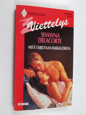 Shawna Delacorte : Mitä tarjotaan rakkaudesta