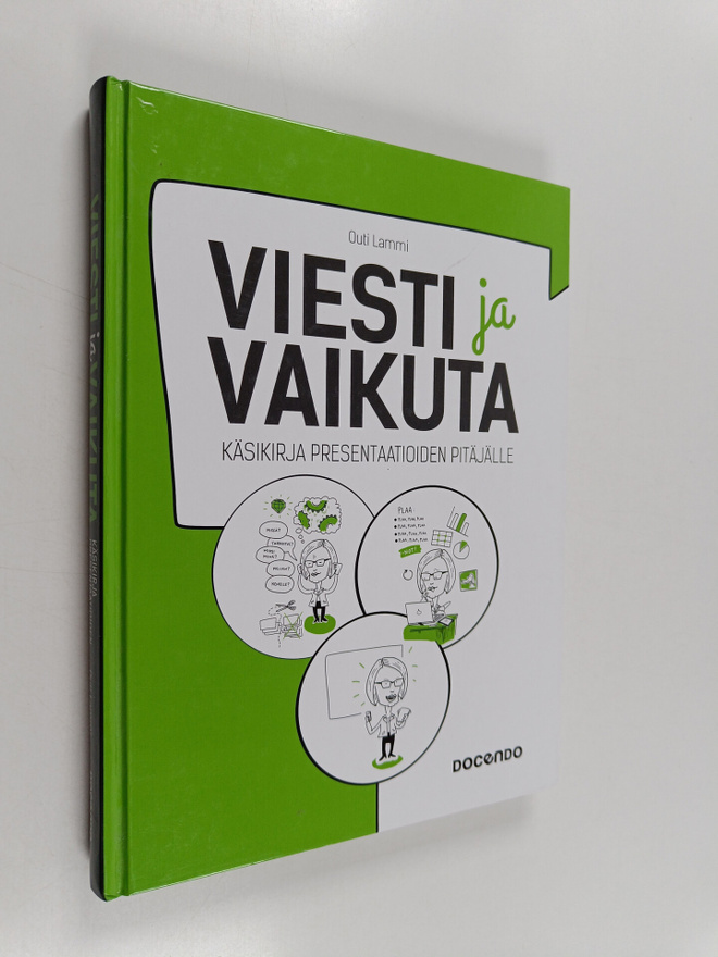 Outi Lammi : Viesti ja vaikuta : käsikirja presentaatioid...