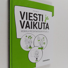 Outi Lammi : Viesti ja vaikuta : käsikirja presentaatioid... - pikkukuva 1