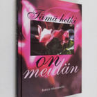 Katarina (toim.) Yliruusi : Tämä hetki on meidän : runoja... - pikkukuva 1