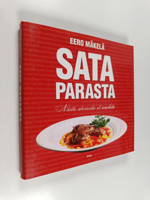 Eero Mäkelä : Sata parasta : näitä aterioita et unohda