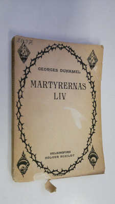 Georges Duhamel : Martyrernas liv