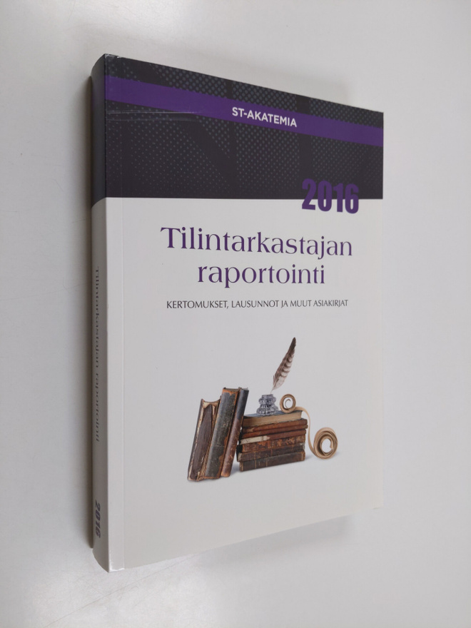 Tilintarkastajan raportointi 2016 : kertomukset, lausunno...