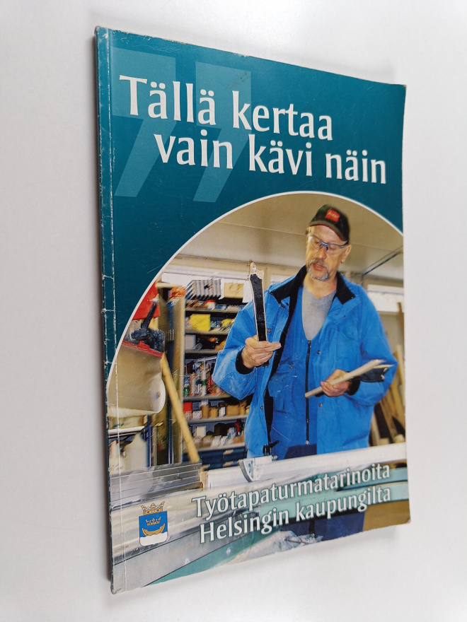 Titi Heikkilä : Tällä kertaa vain kävi näin : työtapaturm...