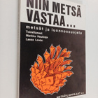 Markku Haukioja ym. : Niin metsä vastaa : Metsät ja luonn... - pikkukuva 1