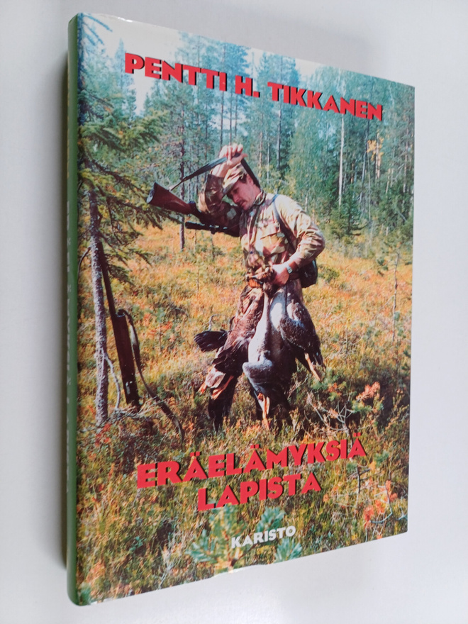 Pentti H. Tikkanen : Eräelämyksiä Lapista
