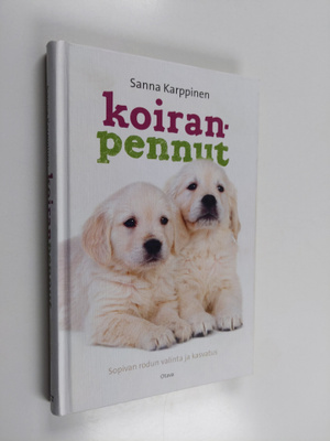 Sanna Karppinen : Koiranpennut : sopivan rodun valinta ja...
