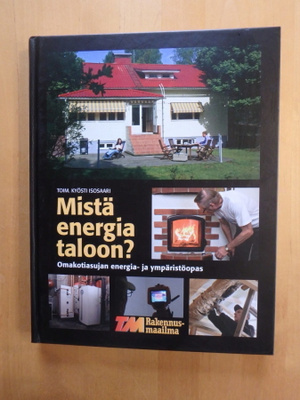 Kyösti Isosaari toim.; Mistä energia taloon?