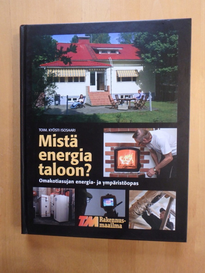 Kyösti Isosaari toim.; Mistä energia taloon?