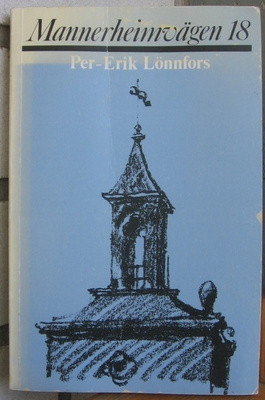 Per-Erik Lönnfors: Mannerheimvägen 18, Söderströms 1986. 2p.