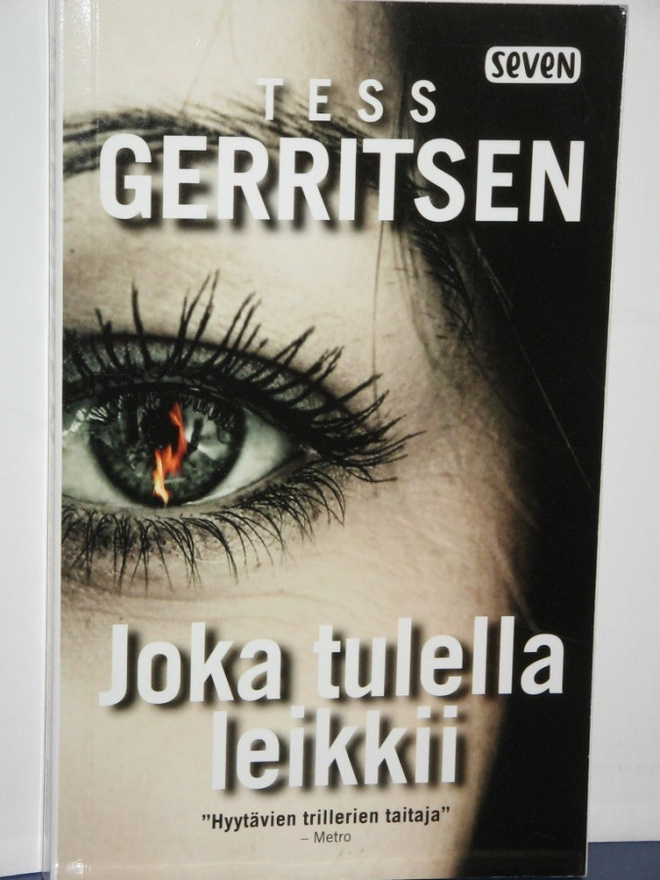 Tess Gerritsen : Joka tulella leikkii