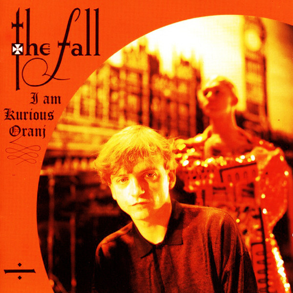 The Fall: I Am Kurious Oranj LP 1988 UK Gatefold