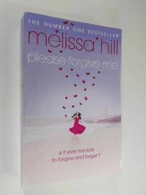 Melissa Hill : Please Forgive Me