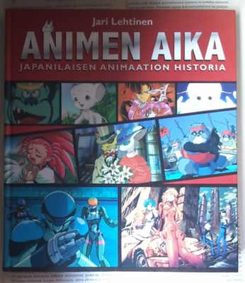 Jari Lehtinen - Animen aika: Japanilaisen animaation...
