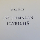 Matti Hälli : Isä Jumalan ilveilijä - Otava 3.p 1961 - pikkukuva 2